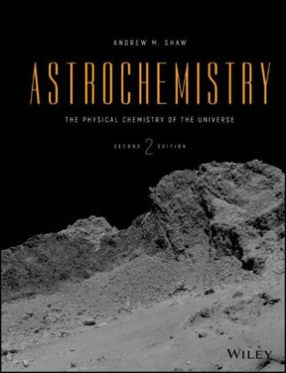 Astrochemistry - The Physical Chemistry of the Universe 2e
