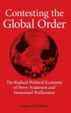 Contesting the Global Order: The Radical Political Economy of Perry Anderson and Immanuel Wallerstein