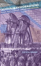 Creative Transformations: Travels and Translations of Brazil in the Americas