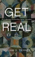 Get Real: 49 Challenges Confronting Higher Education