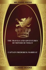 Travels and Adventures of Monsieur Violet