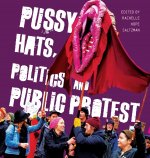 Pussy Hats, Politics, and Public Protest