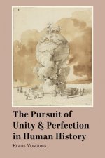 Pursuit of Unity and Perfection in History