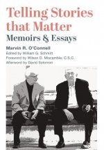 Telling Stories That Matter - Memoirs and Essays
