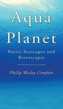 Aqua Planet: Poetic Seascapes and Riverscapes