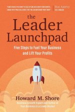 The Leader Launchpad: Five Steps to Fuel Your Business and Lift Your Profits