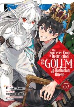 Sorcerer King of Destruction and the Golem of the Barbarian Queen (Manga) Vol. 2