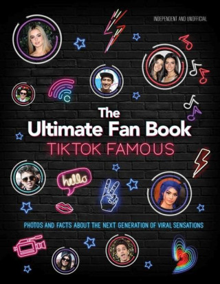 TikTok Famous - The Ultimate Fan Book