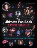 TikTok Famous - The Ultimate Fan Book
