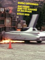 Media Burn: Ant Farm and the Making of an Image
