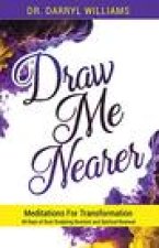 Draw Me Nearer: Meditations for Transformation