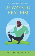 22 Ways to Heal Him