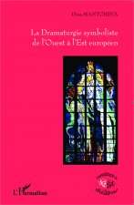 La Dramaturgie symboliste de l'Ouest ? l'Est européen