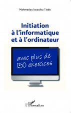 Initiation ? l'informatique et ? l'ordinateur