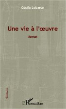 Une vie ? l'oeuvre