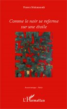 COMME LE NOIR SE REFERME SUR UNE ETOILE