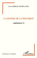 La gen?se de la politique