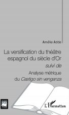 La versification du théâtre espagnol du si?cle d'Or