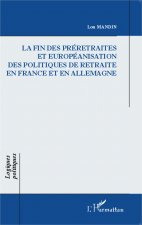 La fin des préretraites et européanisation des politiques de retraite en France et en Allemagne