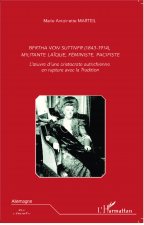 Bertha Von Suttner (1843 - 1914), militante la?que, féministe, pacifiste