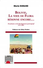 Bolivie, la voix de Flora résonne encore... Des femmes et du développement participatif (1971-1985)