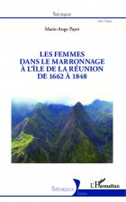 Les femmes dans le marronnage ? l'île de la Réunion de 1662 ? 1848