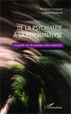 De la psychiatrie ? la psychanalyse