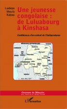 Une jeunesse congolaise : de Luluabourg ? Kinshasa