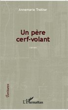 P?re cerf-volant ; roman