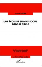 Une école de service social dans le si?cle