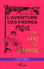 L'aventure des fr?res Pathé