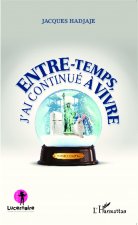 Entre-temps, j'ai continué ? vivre