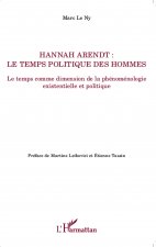 Hannah Arendt ; Le temps politique des hommes
