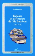 Défense et défenseurs de l'île Bourbon (1665-1810)