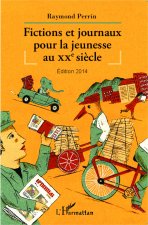 Fictions et journaux pour la jeunesse au XXe si?cle