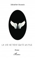 La vie ne tient qu'? un fils