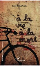 A la vie ? la mort