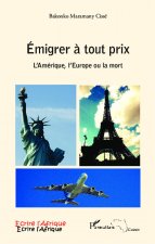 Emigrer ? tout prix
