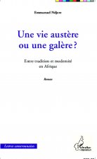 Une vie aust?re ou une gal?re ?