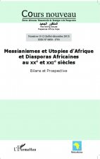Messianismes et Utopies d'Afrique et Diasporas Africaines au XXe et XXIe si?cles