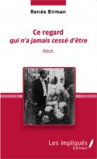 Ce regard qui n'a jamais cessé d'?tre