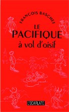 Le Pacifique ? vol d'oisif