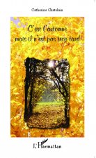 C'est l'automne mais il n'est pas trop tard