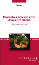 Rencontres avec des ?tres d'un autre monde