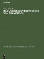 Das Liebesleben Ludwigs XIII. Von Frankreich