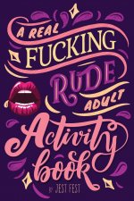 Real Fucking Rude Adult Activity Book