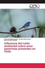 Influencia del ruido ambiental sobre aves paserinas presentes en Chile