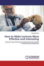 How to Make Lectures More Effective and Interesting