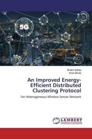 Improved Energy-Efficient Distributed Clustering Protocol