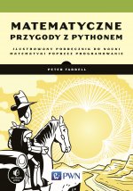 Matematyczne przygody z pythonem ilustrowany podręcznik do nauki matematyki poprzez programowanie